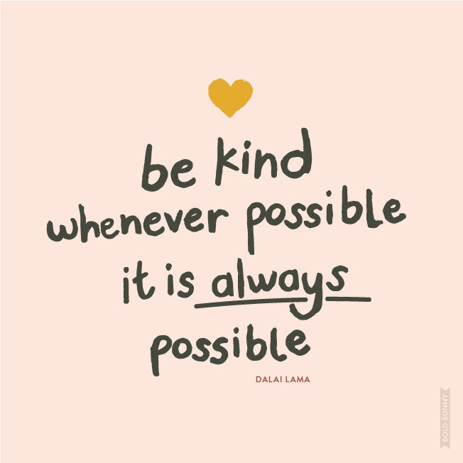 Be Kind Whenever Possible PRINT