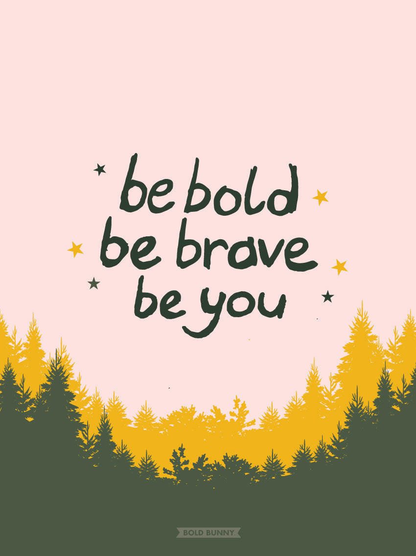 Be Bold Be Brave Be You PRINT - BOLD BUNNY