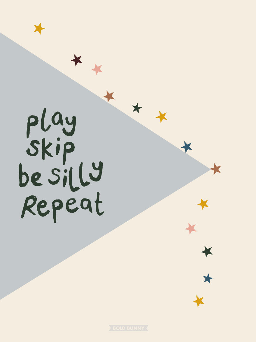 Play Skip Be Silly Repeat PRINT